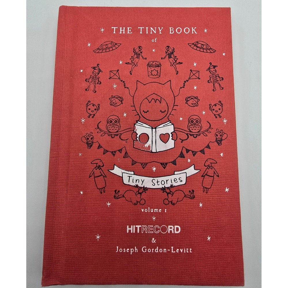 The Tiny‎ Book of Tiny Stories Volume 1 HITRECORD Joseph Gordon Levitt Hardcover